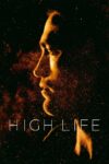 دانلود فیلم High Life 2018 زندگی عالی