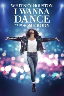 دانلود فیلم Whitney Houston: I Wanna Dance with Somebody 2022 ویتنی هیوستون: می‌خوام با یکی برقصم