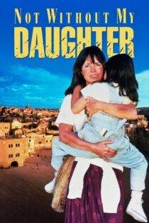 دانلود فیلم Not Without My Daughter 1991 بدون دخترم هرگز