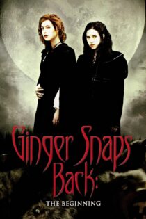 دانلود فیلم Ginger Snaps Back: The Beginning 2004 جینجر به عقب باز می گردد: آغاز