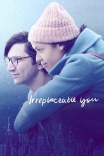 دانلود فیلم Irreplaceable You 2018 تو بی نظیری