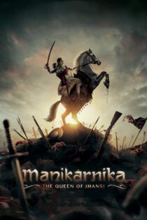 دانلود فیلم Manikarnika: The Queen of Jhansi 2019 مانیکارنیکا ملکه جهانسی