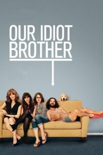 دانلود فیلم Our Idiot Brother 2011 برادر ابله ما